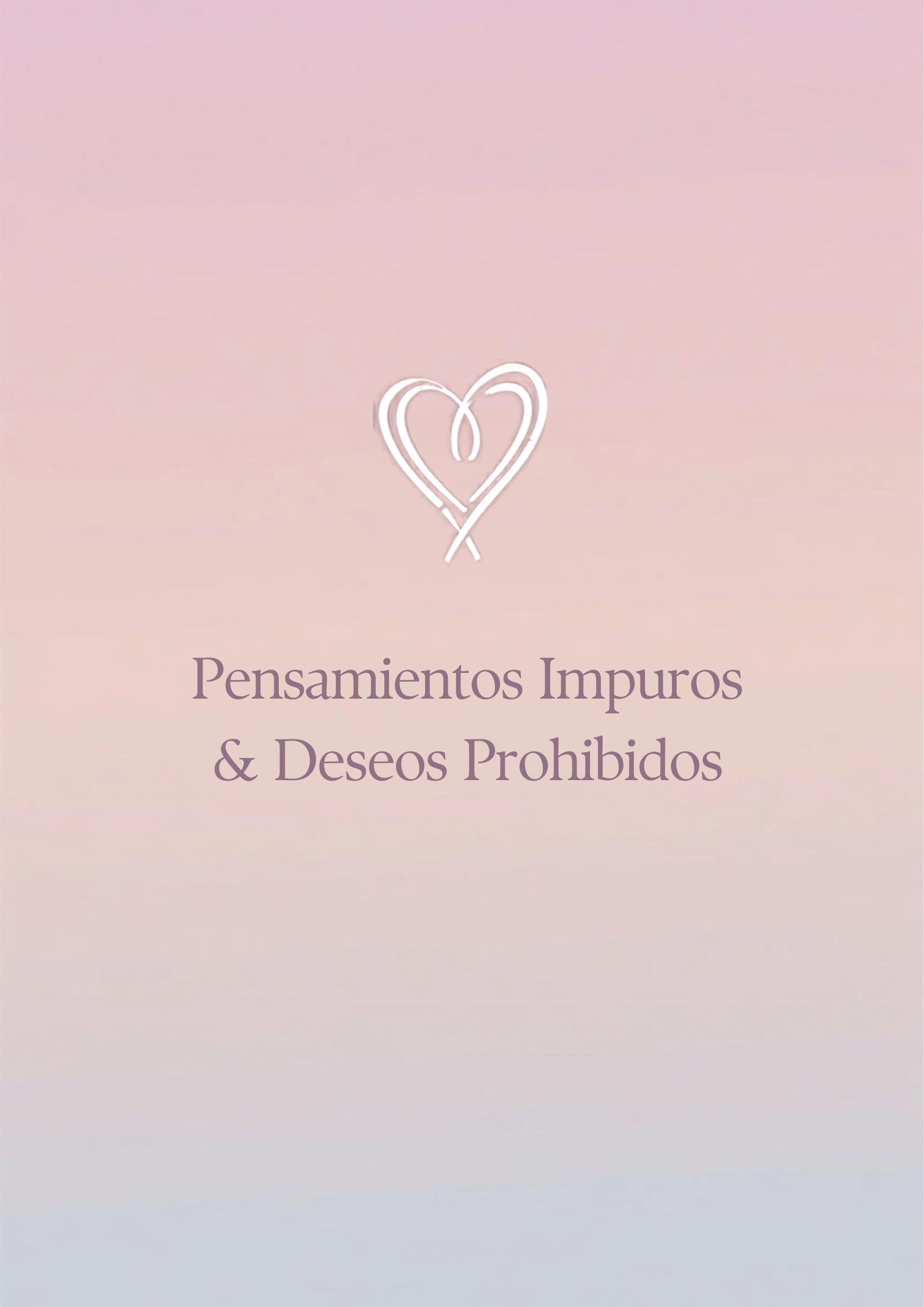 Pensamientos Impuros & Deseos Prohibidos