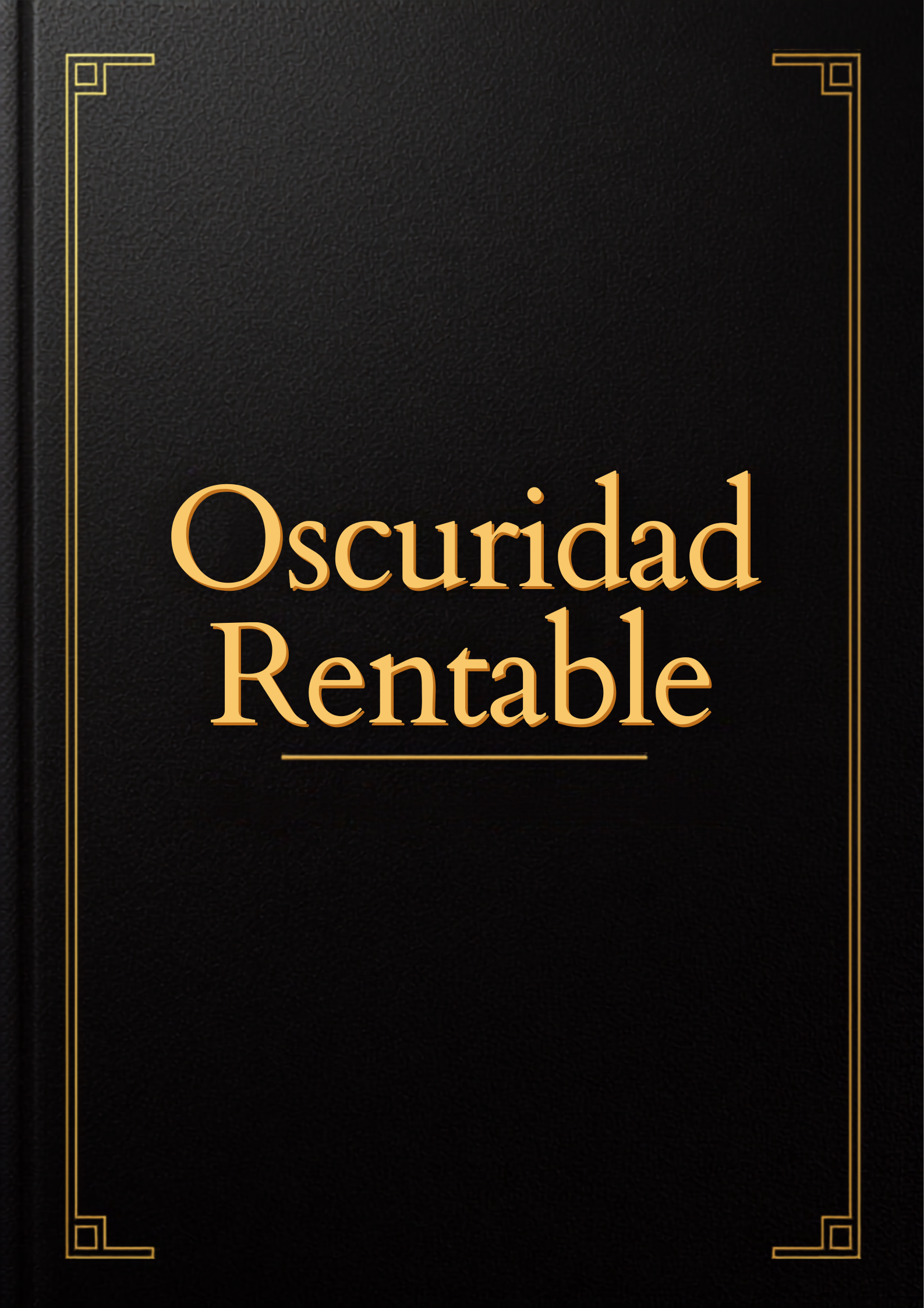 Oscuridad Rentable